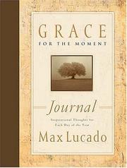 Cover of: Grace for the moment by Max Lucado