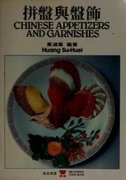 Cover of: Chinese appetizers and garnishes = by Shu-hui Huang