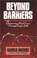 Cover of: Beyond the barriers