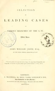 Cover of: A selection of leading cases on various branches of the law by John William Smith, John William Smith