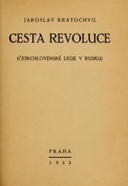 Cover of: Cesta revoluce (eskoslovenské legie v Rusku). by Jaroslav Kratochvil