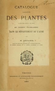 Catalogue raisonné des plantes observées jusqu'à ce jour qui croissent naturellement dans le département de l'Aube by J. Briard