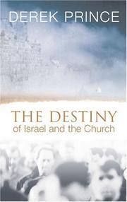 Cover of: The Destiny of Israel and the Church by Derek Prince