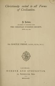 Cover of: Christianity suited to all forms of civilization: a lecture delivered in connection with the Christian Evidence Society, July 9th, 1872