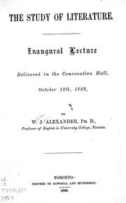 Cover of: The study of literature: inaugural lecture delivered in Convocation Hall, October 12th, 1889