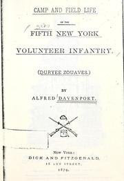 Cover of: Camp and field life of the Fifth New York volunteer infantry by Alfred Davenport, Alfred Davenport