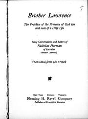 Cover of: Brother Lawrence: the practice of the presence of God the best rule of a holy life : being conversations and letters of Nicholas Herman of Lorraine (Brother Lawrence)