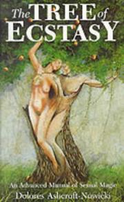 Cover of: The Tree of Ecstasy: An Advanced Manual of Sexual Magic