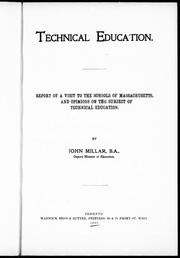 Cover of: Technical education: report of a visit to the schools of Massachusetts and the opinions on the subject of technical education