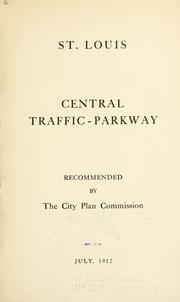 Cover of: Central traffic-parkway by Saint Louis (Mo.). City Plan Commission., Saint Louis (Mo.). City Plan Commission.