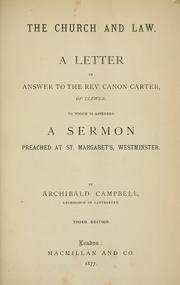 Cover of: The church and law: a letter in answer to the Rev. Canon Carter of Clewer : to which is appended a sermon preached at St. Margaret's, Westminster