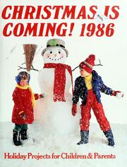 Cover of: Christmas is coming! 1986 by compiled and edited by Linda Martin Stewart ; designed and illustrated by David Morrison.