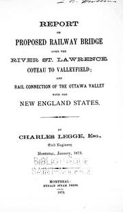 Cover of: Report on proposed railway bridge over the river St. Lawrence, Coteau to Valleyfield: and rail connection of the Ottawa Valley with the New England States