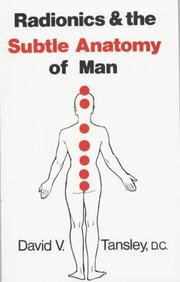 Radionics and the Subtle Anatomy of Man by David Tansley