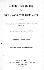 Cover of: Arctic researches and life among the Esquimaux by by Charles Francis Hall.