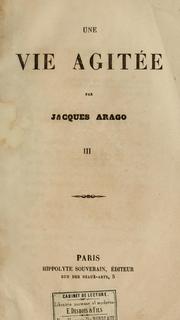 Cover of: Une vie agitée by Jacques Étienne Victor Arago