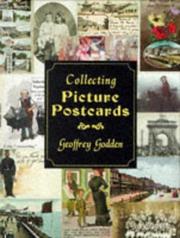 Collecting picture postcards by Godden, Geoffrey A.