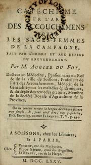 Cover of: Catéchisme sur l'art des accouchemens pour les sages-femmes de la campagne: fait par l'ordre et aux dépens du gouvernement.