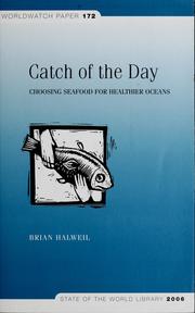 Cover of: Catch of the day: choosing seafood for healthier oceans
