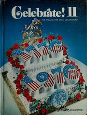 Cover of: Celebrate! II: the annual for cake decorators