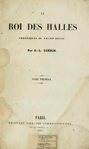 Cover of: Le roi des Halles: chroniques du Palais-Royal / par E.-L. Guérin