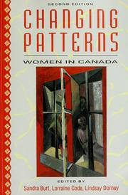 Cover of: Changing patterns by edited by Sandra Burt, Lorraine Code, and Lindsay Dorsey.