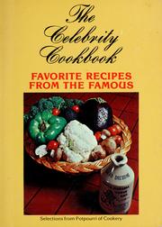 Cover of: The celebrity cookbook: favorite recipes from the famous