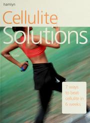 Cover of: Cellulite solutions: 7 ways to beat cellulite in 6 weeks