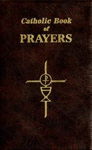 Cover of: Catholic book of prayers: popular Catholic prayers arranged for everyday use