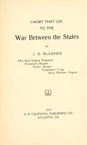 Cover of: Causes that led to the war between the states by Jacob O. McGehee