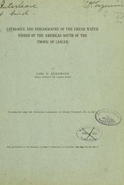 Cover of: Catalogue and bibliography of the fresh water fishes of the Americas south of the Tropic of Cancer by Carl H. Eigenmann