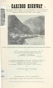 Cover of: Cariboo highway; the great north road to the Fraser river goldfields