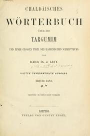 Cover of: Chaldäisches Wörterbuch über die Targumim und einen grossen Theil des Rabbinischen Schriftthums.