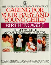 Cover of: Caring for your baby and young child by Steven P. Shelov, editor-in-chief.