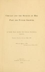 Cover of: Chicago and the sources of her past and future growth. by William Bross