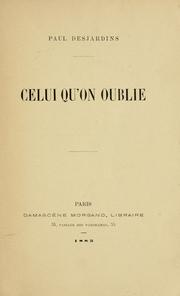 Cover of: Celui qu'on oublie. by Desjardins, Paul