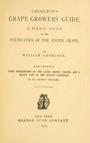 Cover of: Chorlton's grape growers' guide.: A hand-book of the cultivation of the exotic grape.