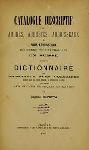 Cover of: Catalogue descriptif des arbres, arbustes, arbrisseaux et sous-arbrisseaux indigènes ou naturalisés en Suisse by Eugène Empeyta