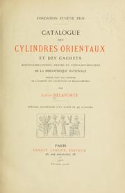 Cover of: Catalogue des cylindres orientaux et des cachets assyro-babyloniens, perses et syro-cappadociens de la Bibliothèque Nationale.