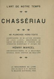 Cover of: Chassériau, notices rédigées par Jean Laran et précédées d'une introd. biographique et critique par Henry Marcel