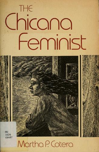The Chicana feminist by Martha Cotera