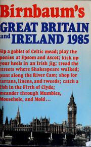 Cover of: Birnbaum's Great Britain and Ireland 1985 by Stephen Birnbaum, editor ; Claire Hardiman, executive editor.