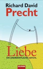 Cover of: Liebe: Ein unordentliches Gefühl