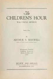 Cover of: The children's hour with Uncle Arthur. by Arthur Stanley Maxwell