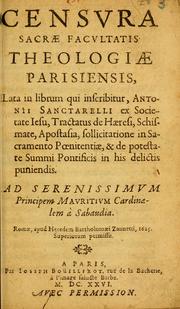 Cover of: Censura sacrae Facultatis Theologiae Parisiensis lata in librum qui inscribitur "Antonii Sanctarelli... Tractatus de Haeresi... Romae... 1625..." (Signé Ph. Bouvot).