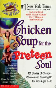 Cover of: Chicken soup for the preteen soul: 101 stories of changes, choices, and growing up for kids ages 9-13