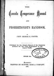 Cover of: The Canada temperance manual and prohibitionist's handbook by by George E. Foster.