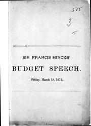 Cover of: Sir Francis Hincks' budget speech, Friday, March 10, 1871