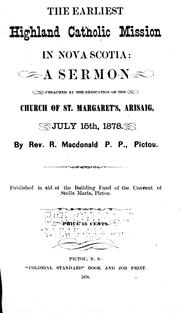 Cover of: The earliest Highland Catholic mission in Nova Scotia: a sermon preached at the dedication of the Church of St. Margaret's, Arisaig, July 15th, 1878