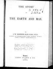 Cover of: The story of the earth and man by by J.W. Dawson.
